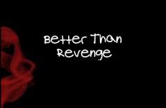 Better Than Revenge
